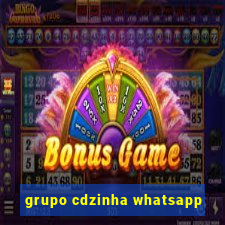 grupo cdzinha whatsapp